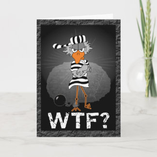 Why the Felony: Jailbird greeting card