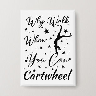 Why Walk When You Can Cartwheel Funny cartwheel