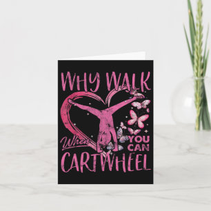 Why Walk When You Can Cartwheel Gymnast Gymnastic Card