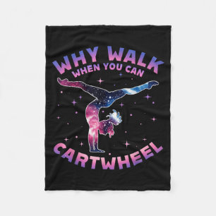 Why Walk When You Can Cartwheel Gymnast Gymnastic  Fleece Blanket