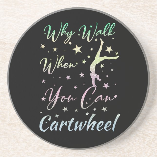 Why Walk When You Can Cartwheel Gymnastics Coaster (Front)