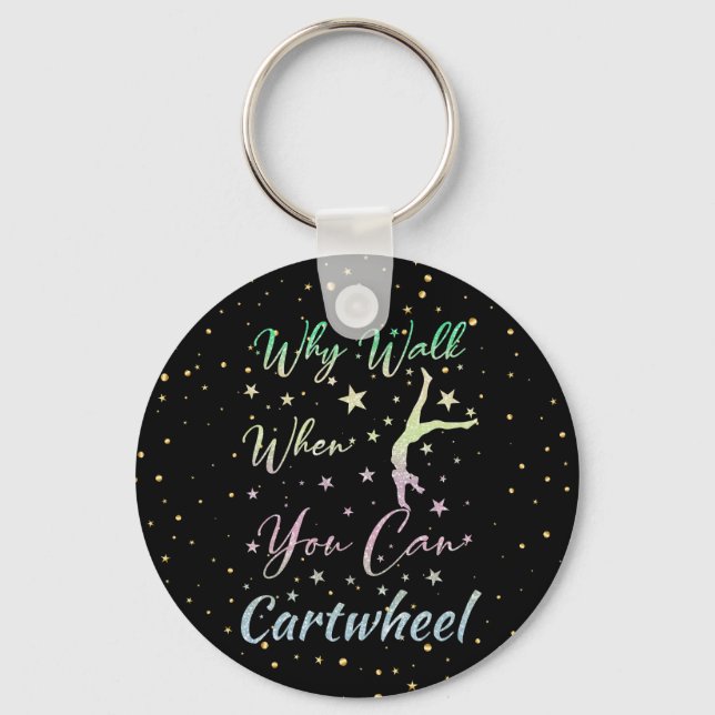 Why Walk When You Can Cartwheel Gymnastics Keychain (Front)