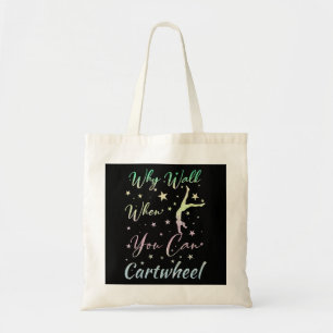 Why Walk When You Can Cartwheel Gymnastics Tote Bag