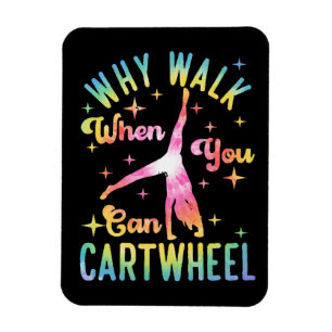 Why Walk When You Can Cartwheel Magnet