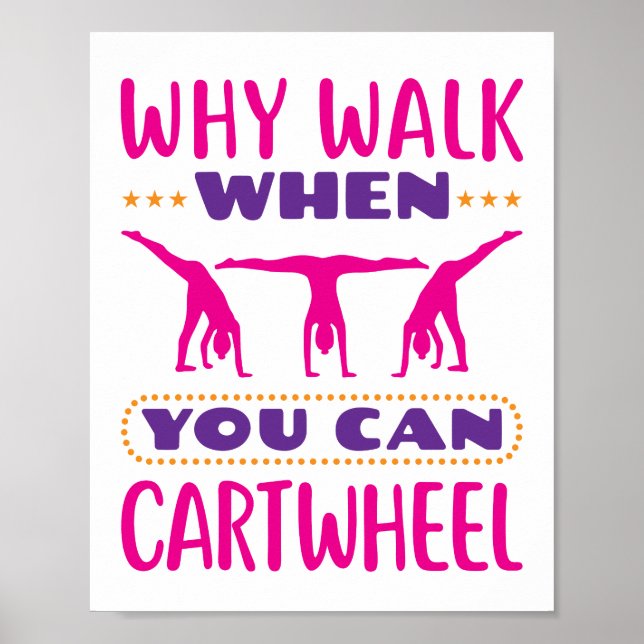 Why Walk When You Can Cartwheel Poster (Front)