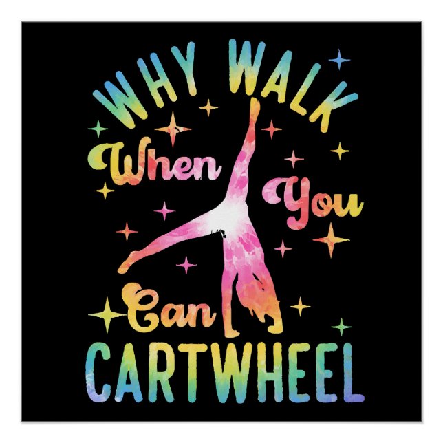 Why Walk When You Can Cartwheel Poster (Front)