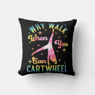 Why Walk When You Can Cartwheel Throw Pillow