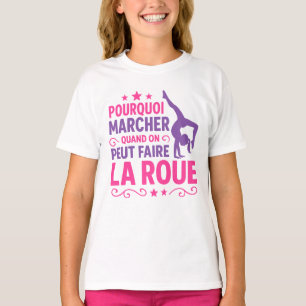 Why Walk When You Can Do a Cartwheel T-Shirt