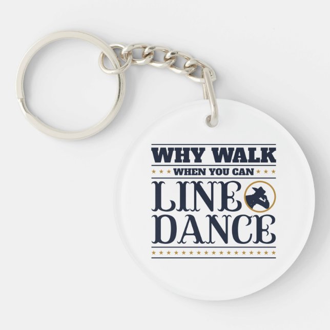 Why Walk When You Can Line Dance Keychain (Front)