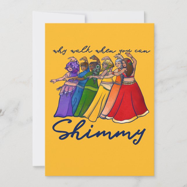 Why walk when you can shimmy belly dancers invitation (Front)
