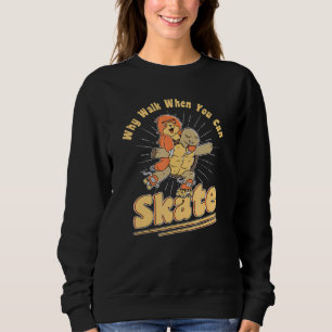 Why Walk When You Can Skate Cute Roller Skate Kids Sweatshirt