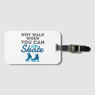 Why Walk When You Can Skate Luggage Tag