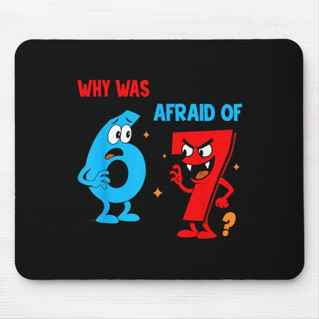 Why Was 6 Afraid Of 7 Funny Six Seven Meme Gen Alp Mouse Pad (Front)