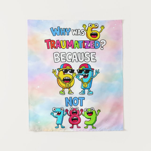 Why Was 6 Traumatized Funny Math Design Tapestry (Front)