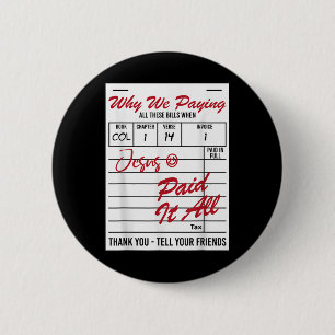 Why We Paying All These Bill Funny Quote 2 Inch Round Button