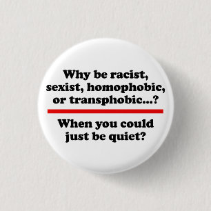 Why when you could just be quiet 1 inch round button