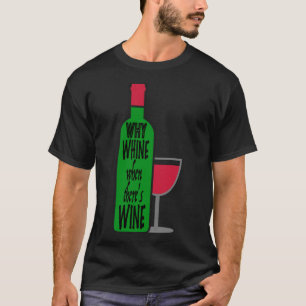 Why Wine Bottle T-Shirt