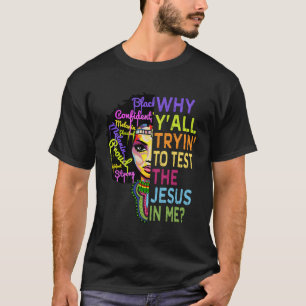 Why Y'All Trying To Test The Jesus In Me Christian T-Shirt