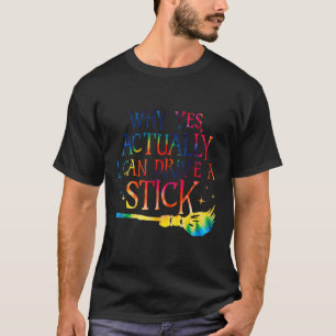 Why Yes Actually I Can Drive A Stick Funny Hallowe T-Shirt