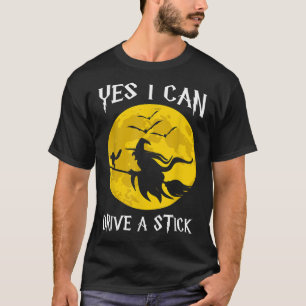 Why Yes Actually I Can Drive a Stick Funny Hallowe T-Shirt