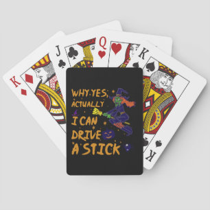 Why Yes Actually I Can Drive A Stick Funny Witch Playing Cards