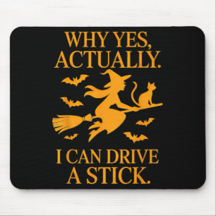 Why Yes Actually I Can Drive A Stick Halloween Wit Mouse Pad