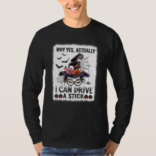 Why Yes Actually I Can Drive A Stick Halloween Wit T-Shirt
