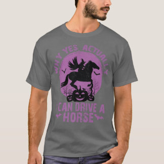 Why Yes Actually I Can Drive A Stick Horse531 T-Shirt