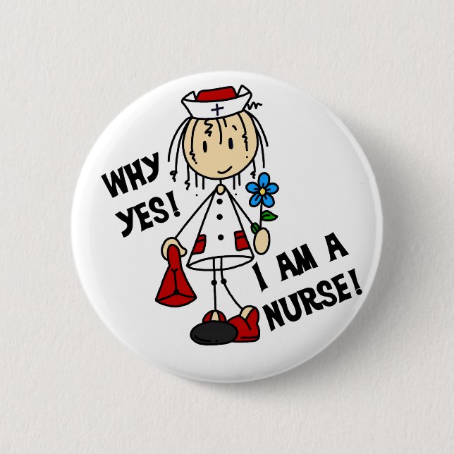 Why Yes I am a Nurse 2 Inch Round Button (Front)