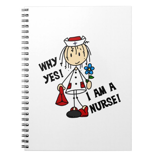 Why Yes I am a Nurse Notebook (Front)