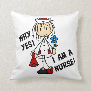 Why Yes I am a Nurse Throw Pillow
