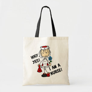 Why Yes I am a Nurse Tote Bag