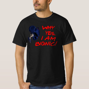 Why Yes, I am Bionic! Hip Replacement Post Surgery T-Shirt