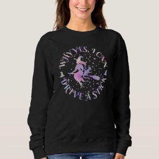 Why Yes, I can Drive A Stick! T-Shirt Sweatshirt