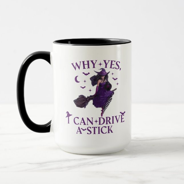 Why Yes ICan Drive A Stick  Mug Party Funny Witch (Left)