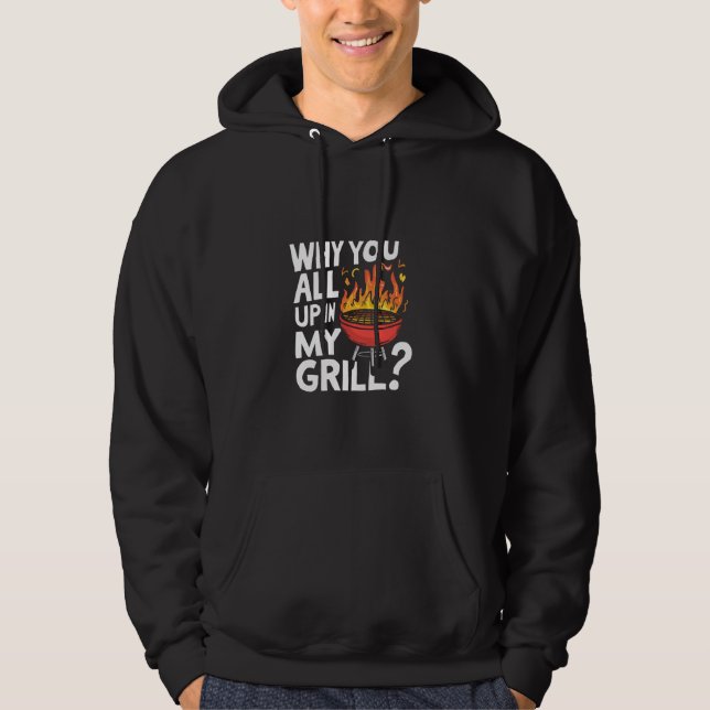 Why You All Up in My Grill Funny BBQ Tee (Front)
