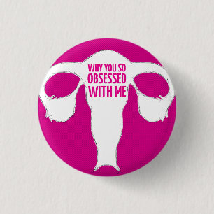 Why You so Obsessed with Me? 1 Inch Round Button