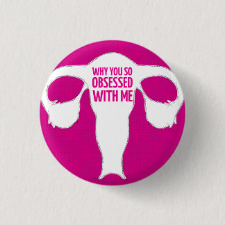 Why You so Obsessed with Me? 1 Inch Round Button
