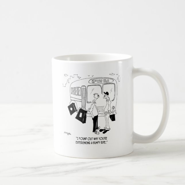 Why You're Having a Bumpy Ride Coffee Mug (Right)