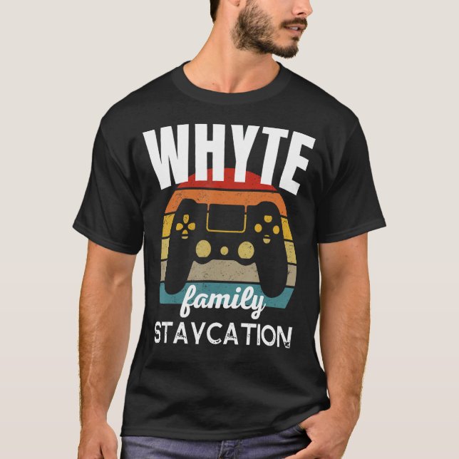 Whyte Family Staycation Video Game Vacation T-Shirt (Front)