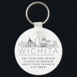 Wichita, Kansas Stylized Skyline | Custom Slogan Keychain<br><div class="desc">A unique key chain representing the beautiful city of Wichita,  Kansas.  
This keychain features a stylized illustration of the city's unique skyline with its name underneath.
Underneath the city name is a spot for your unique slogan or statement about your favorite city.</div>