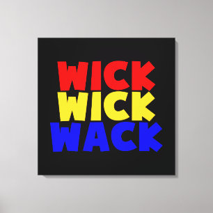 Wick Wick Wack Canvas Print