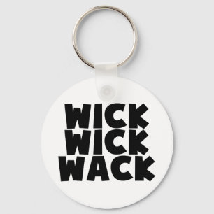 Wick Wick Wack Keychain