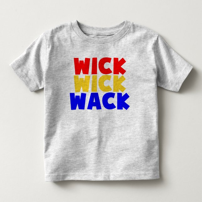 Wick Wick Wack Toddler T-shirt (Front)