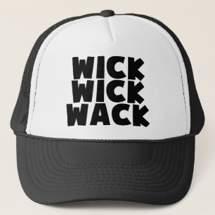 Wick Wick Wack Trucker Hat