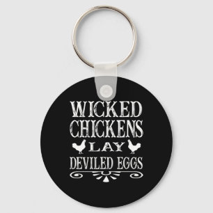 Wicked Chickens Lay Deviled Eggs Ckyard Chicken Gi Keychain