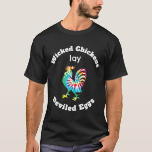 Wicked Chickens Lay Deviled Eggs Farmer Garden Chi T-Shirt