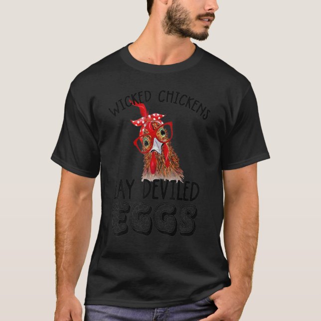 Wicked Chickens Lay Deviled Eggs Funny Chickens La T-Shirt (Front)