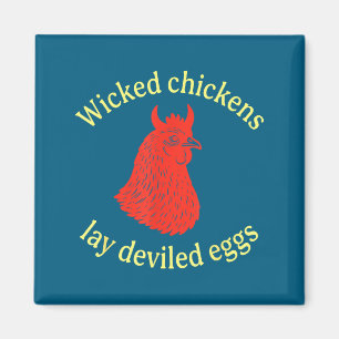 Wicked Chickens Lay Deviled Eggs  Magnet