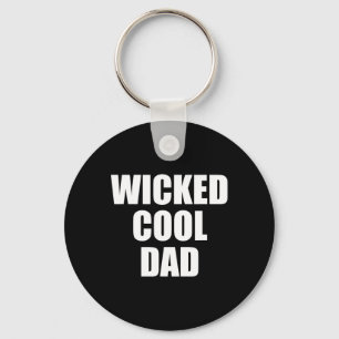 Wicked Cool Dad Boston Machusetts Accen Keychain